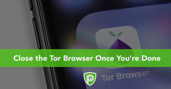 close-tor-browser-when-you-are-done 用完必須關閉